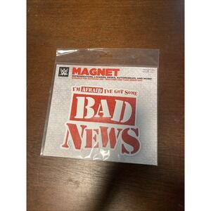 WWE Magnet I'm Afraid‎ I've Got Some Bad News NOS NWT